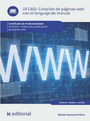 cover image of Creación de páginas web con el lenguaje de marcas. IFCD0110